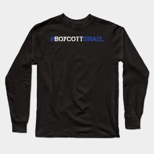 #BOYCOTTISRAEL STOP KILLING INNOCENT PALESTINIAN Long Sleeve T-Shirt